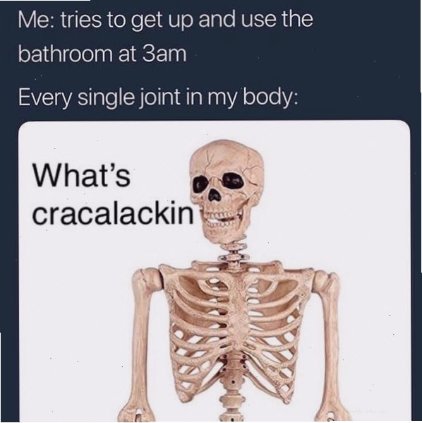Skeleton meme tries to get up and use the bathroom at 3am