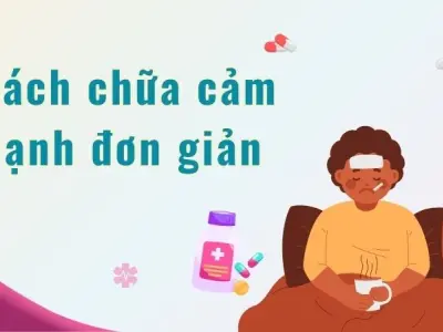 Cách chữa cảm lạnh đơn giản mà ai cũng làm được tại nhà